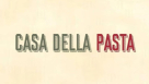 Casa Della Pasta