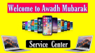Awadh Mubarak Mobiles & Laptop Maintenance