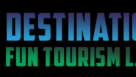 Destination Fun Tourism